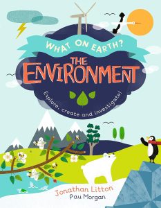 What on earth? The Environment